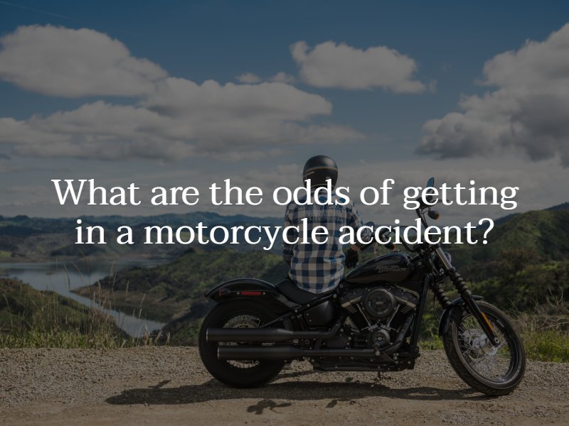 what are the odds of getting in a motorcycle accident?